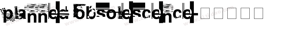 Planned Obsolescence字体转换
